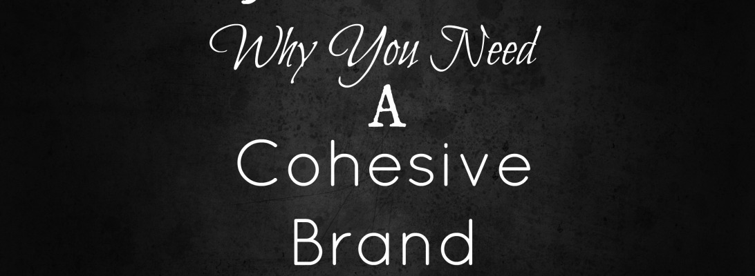 5 Reasons Why You Need A Cohesive Brand by Passion Maker Project